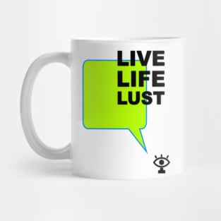 Live life lust humor quote Mug